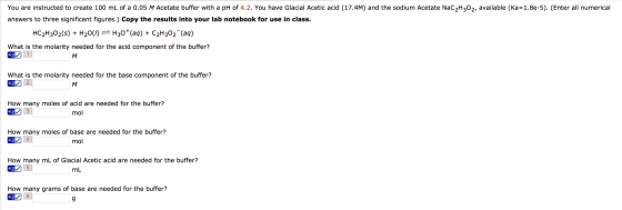 You are instructed to create 100 mL of a 0.05 M Acetate buffer with a pH of 4.2. You have Glacial Acetic acid (17.4M) and the