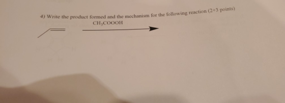 rite the product formed and the mechanism for the following reaction (2-+3 points CH3COOOH