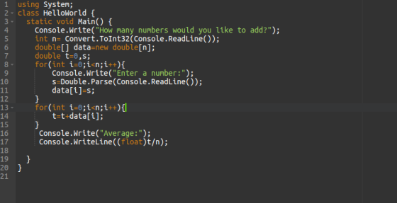 6 7 8- 9 1 using System; 2 - class HelloWorld { 3 static void Main() { 4 Console.Write(How many numbers would you like to ad