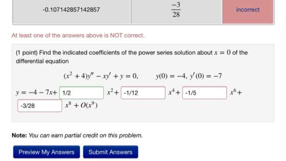 -3 incorrect -0.107142857142857 28 At least one of the answers above is NOT correct. (1 point) Find the indicated coefficient