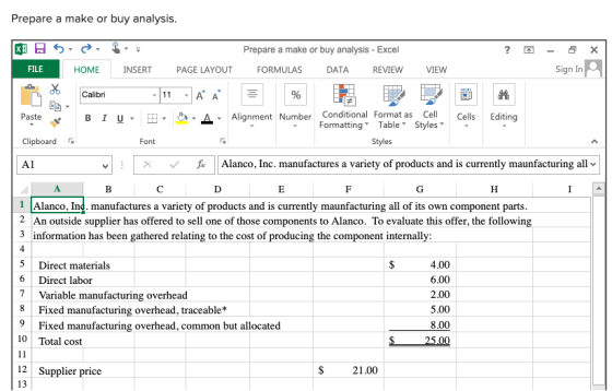 Prepare a make or buy analysis. XUS Prepare a make or buy analysis - Excel ? - X FILE HOME INSERT PAGE LAYOUT FORMULAS DATA R