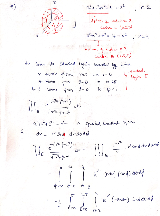 x² + y² +2²4 = 22 r=2 1 ما sphere, oq radius=2 Centre & (0,0,0) x² + y² + 2 = + 2 = 16=42 X r=4 to Shaded o varies from O=0 t