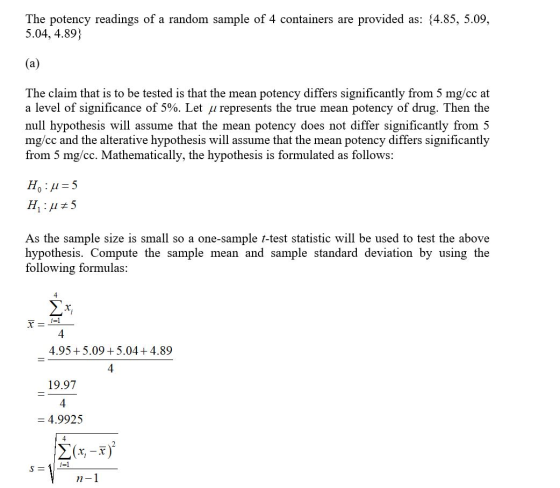 The potency readings of a random sample of 4 containers are provided as: {4.85, 5.09, 5.04, 4.89) (a) The claim that is to be