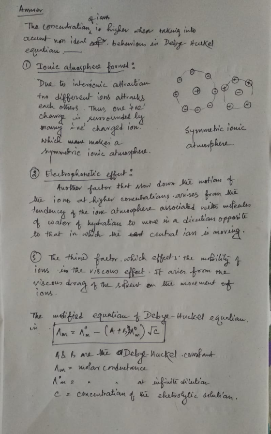of iams Answer The concentration in higher when taking into acunt non ident of behavions in Debye Huckel equentian. - 0 Ioni