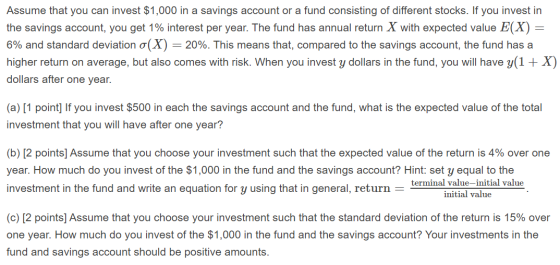 Assume that you can invest $1,000 in a savings account or a fund consisting of different stocks. If you invest in the savings