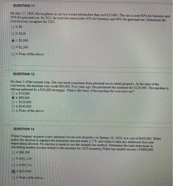 QUESTION 11 On July 17, 2020, Kevin places in service a used automobile that cost $25,000. The car is used 80% for business a