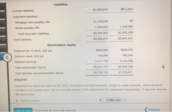 Liabilities $1,096,975 $911,621 Current liabilities Long-term liabilities: Mortgage note payable, 8% Bonds payable, 8% $1,570
