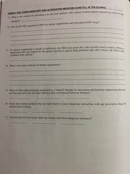 ased research on various CAM HERBAL AND COMPLEMENTARY AND ALTERNATIVE MEDICINE (CAM) FILL IN THE BLANK 15. What is the websit