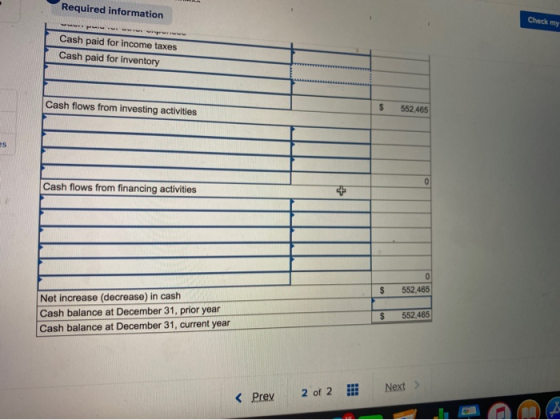 Required information Check my Cash paid for income taxes Cash paid for inventory Cash flows from investing activities $ 552,4