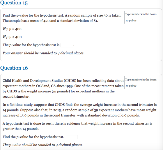 Question 15 Type numbers in the boxes. Find the p-value for the hypothesis test. A random sample of size 50 is taken. The sam