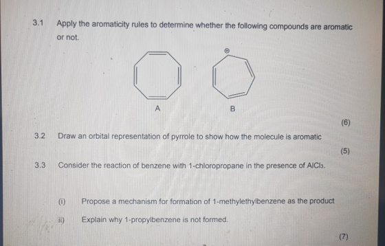 3.1 Apply the aromaticity rules to determine whether the following compounds are aromatic or not. А B (6) 3.2 Draw an orbital