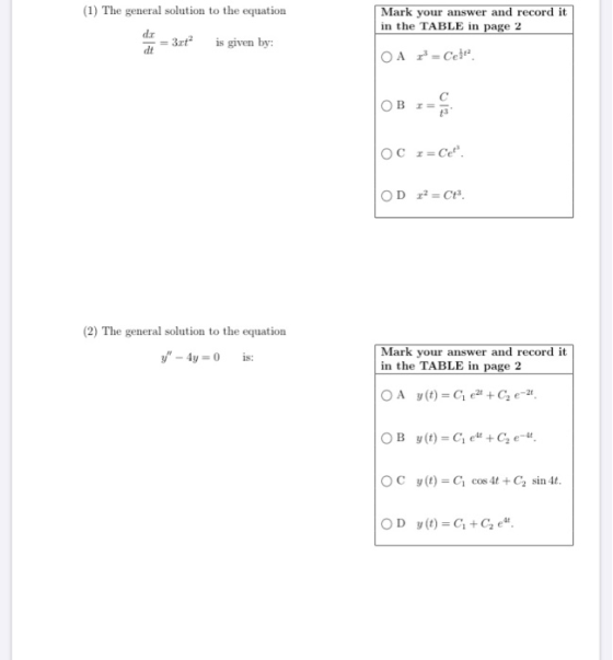 (1) The general solution to the equation Mark your answer and record it in the TABLE in page 2 du = 3xt is given by: OA r = C
