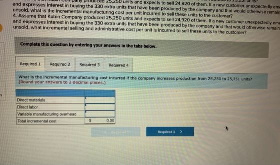 HULU,LJU IU 25,251 Units? UN Cumpally produced 25,250 units and expects to sell 24,920 of them. If a new customer unexpectedl