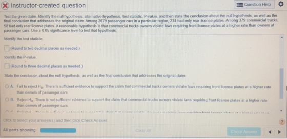 Instructor-created question Question Help Test the given claim. Identify the null hypothesis, alternative hypothesis, test st
