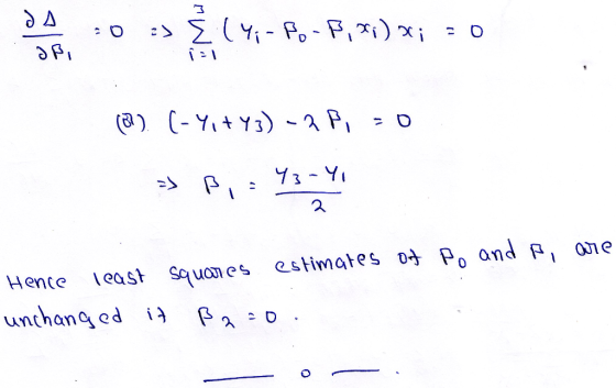 od 0 : ( 4;- fo- F, 71) *; 30 i (a) (- 41+ Y3) -P = 0 Hence least squares estimates of Po and P, are unchanged it ß2=o.