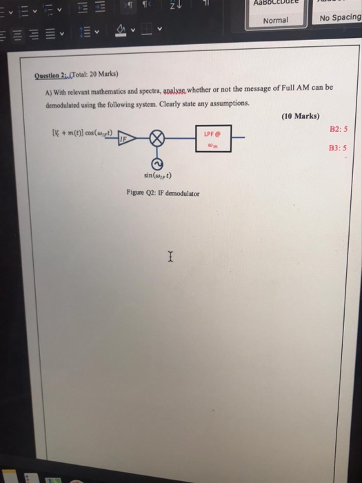 EN Normal No Spacing Question 2. Total: 20 Marks) A) With relevant mathematics and spectra, analyse, whether or not the messa