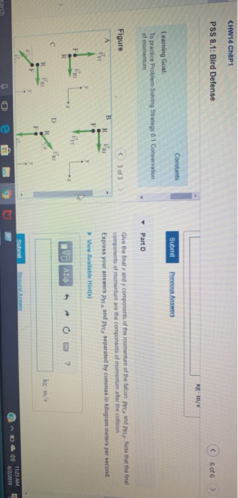 <HW14 Ch8P1 PSS 8.1: Bird Defense 6 of 6 KR-m/s Constants Submit Previous Answes Learning Goal: To practice Problem-Solving S