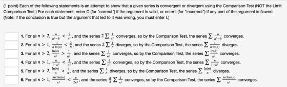 (1 point) Each of the following statements is an attempt to show that a given series is convergent or divergent using the Com