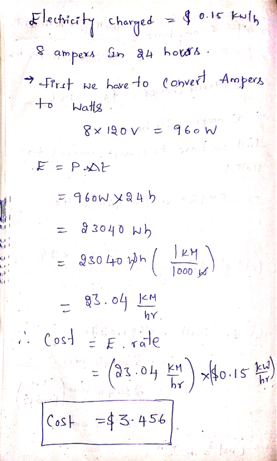 glhicsha ampers we have to (anver Ampers Wats x 1o V 960W 3040 Wh 000 g3. 04 kM hY . Cos E. rale as.04 .IS k hr KM Srok Cost
