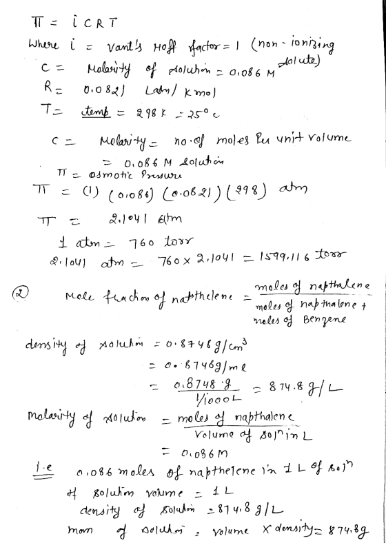 π = i CRT where i = Vants Hoff factor = 1 (non-ionizing dolute) Molarity of Aolution = 0,086 M RA 0.082) Lash l kmol T temp