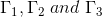 \Gamma _{1},\Gamma _{2}\; and \; \Gamma _{3}