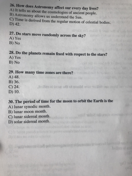 26. How does Astronomy affect our every day lives? A) It tells us about the cosmologies of ancient people. B) Astronomy allow