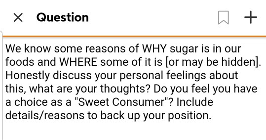 X Question We know some reasons of WHY sugar is in our foods and WHERE some of it is [or may be hidden] Honestly discuss your