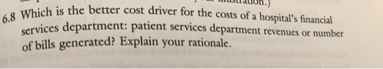 Il Musli duon.) is the better cost driver for the costs of a hospitals financial department: patient services department rev