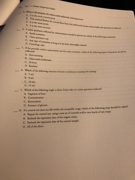 furt 1 Chapter Assignment Sheets What is the purpose of a dean-catch midteam urine specimen A. It is the most concentrated. B
