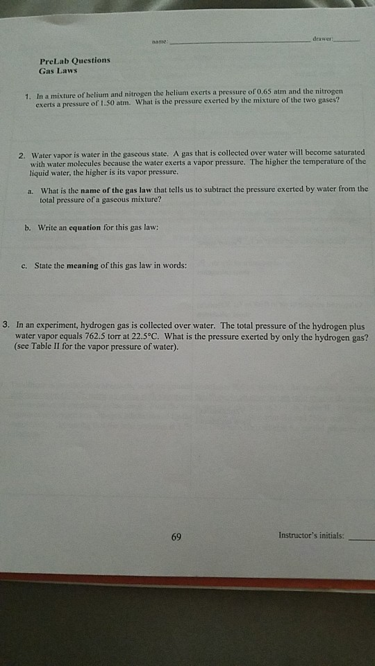 PreLab Questions Gas Laws 1. In a mixture of helium and nitrogen the helium exerts a pressure of 0.65 atm and the nitrogen ex