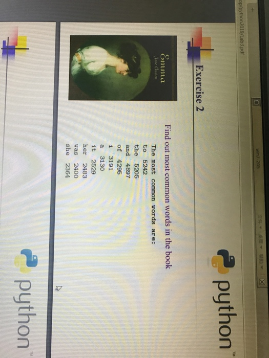 019/Lab3.pdf python Exercise 2 Find out most common words in the book omma lane Cluaten The most common words are: to 5242 th