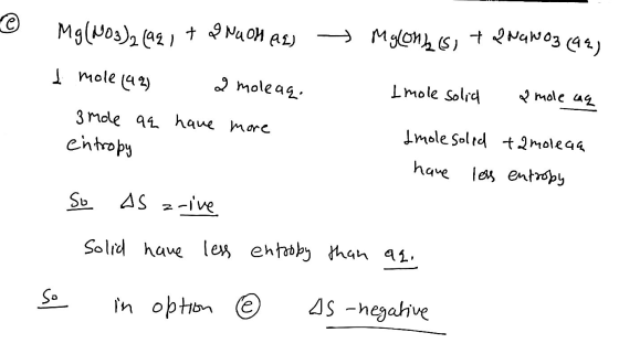 → Molonas, + QNGNO3 (92) Mg(NO3)2 (aq) + 2NaOH al) Į mole (99) a moleaq. 3 mole aq have more entropy Imole solid & mole caq I