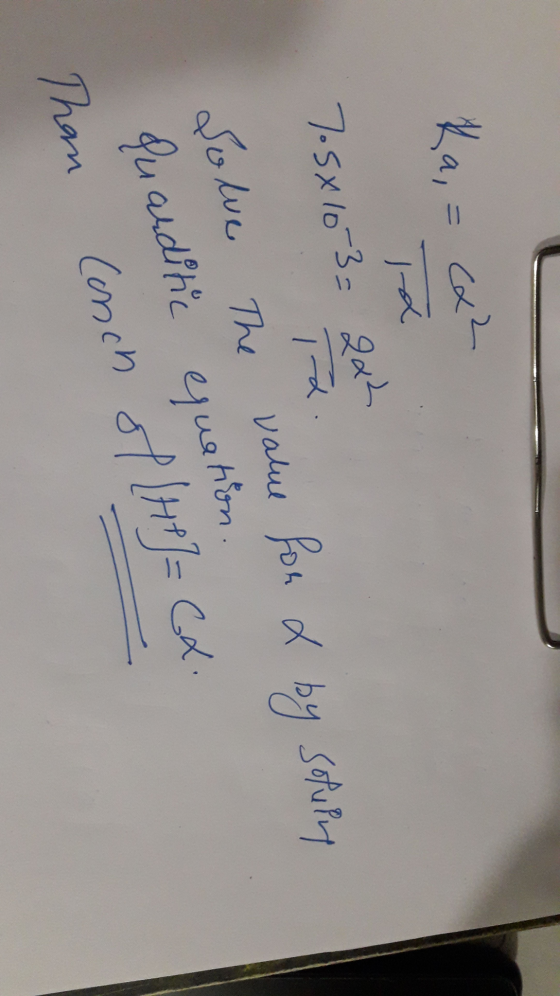 Ka,= (x2 Ta for L by sotuliny The Solve value Quarditic equation Than Conch of [HP] = CA. Tosx10 3 =