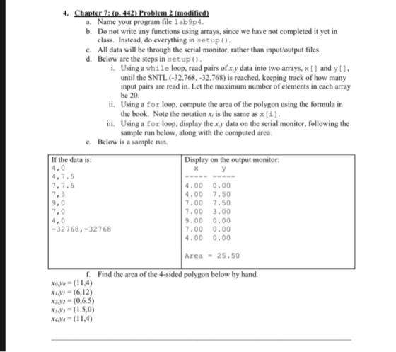 a. Name your program file lab9p4 b. Do not write any functions using arrays, since we have not completed it yet in class. Ins