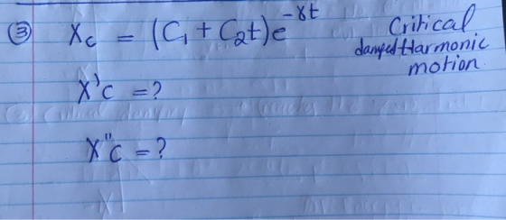 Xe -(Ct Cat)e Crihcal daned tlarmonic motion XC2 Cal dent Ccackes XC-?