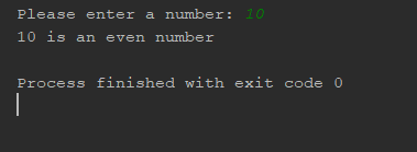 Please enter a number: 10 is an even number Process finished with exit code 0