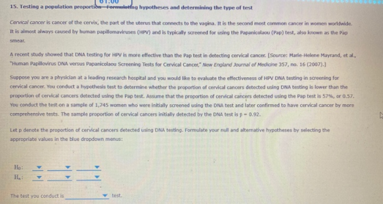 15. Testing a population proportion formulating hypotheses and determining the type of test Cervical cancer is cancer of the