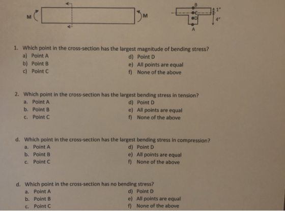 4 1 15 Which point in the cross-section has the largest magnitude of bending stress? a) Point A b) Point B c) Point C 1. d)
