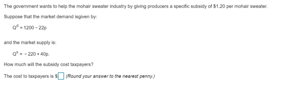The government wants to help the mohair sweater industry by giving producers a specific subsidy of $1.20 per mohair sweater.