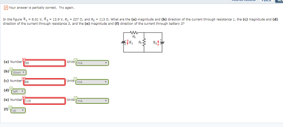Your answer is partially correct. Try again. In the figure 84 = 6.01 V, 82 = 12.9 V, R1 = 227 2, and R2 = 113 1. What are the