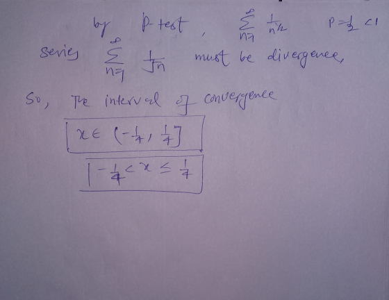 nh na by potest P=2 cl series E I must be divergence, ng So, the interval of convergence XE (-4, 7 1-2x =
