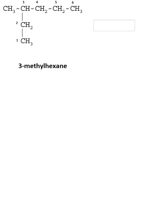 4 CH3-CH-CH2-CH2-CH2 2 CH 1 CH 3-methylhexane
