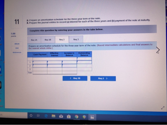 2. Prepare an amortization schedule for the three year term of the note. 3. Prepare the journal entries to record (a) Interes