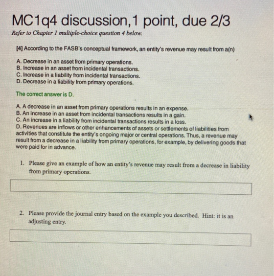 MC174 discussion, 1 point, due 2/3 Refer to Chapter I multiple-choice question 4 below. [4] According to the FASBs conceptua