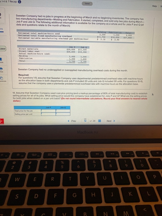14&7 Recap Help S 2 Sweeten Company had no jobs in progress at the beginning of March and no beginning inventories. The compa