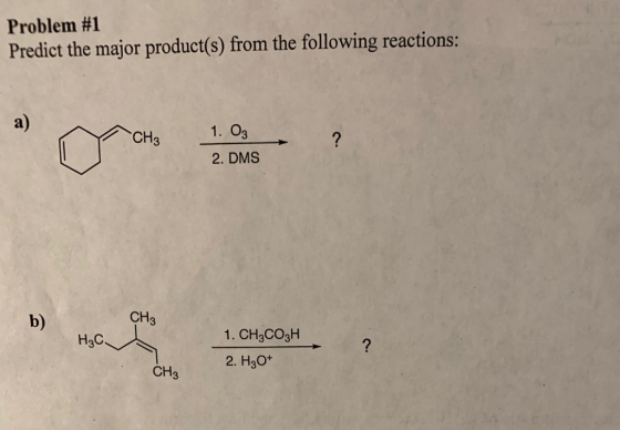 Problem #1 Predict the major product(s) from the following reactions: M CH₂ 1.03 ? 2. DMS b) CH3 НАС 1. CH2CO3H 2. H30+ CH3