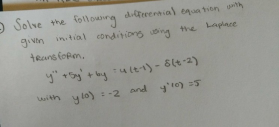 differential equation with Solve the following given initial conditions using the Laplace transform. y +Syt by : 4 (t-1)-8(