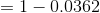 =1-0.0362