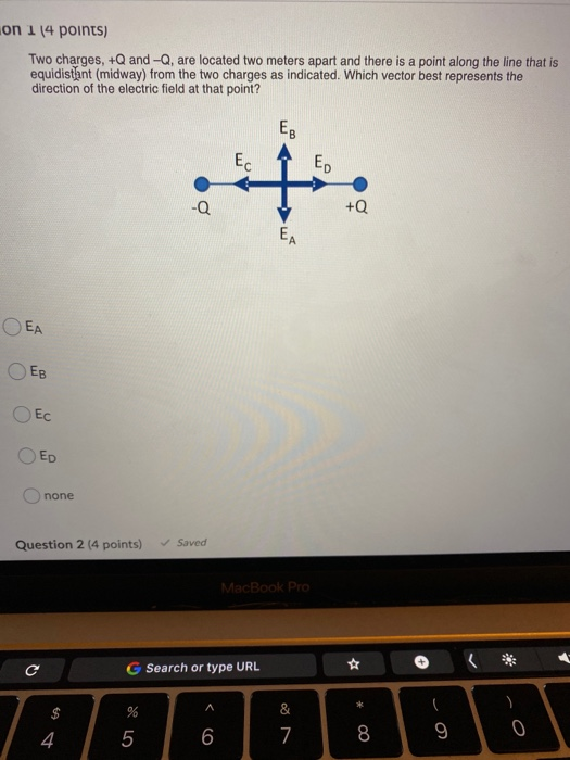 on 114 points) Two charges, +Q and-Q, are located two meters apart and there is a point along the line that is equidistant (m