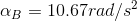 \alpha _{B}=10.67rad/s^{2}